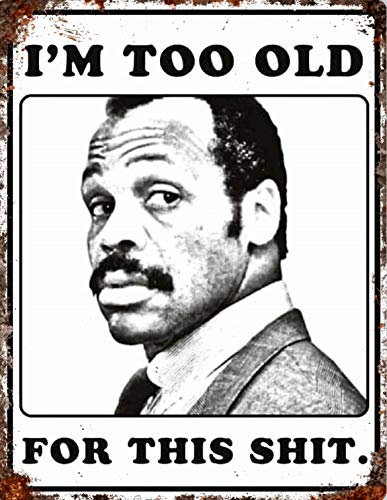 Too Old for this Shit Zitat Lethal Weapon, Vintage-Retro-Stil, Männerhöhle, Bar, Kneipe, Schuppen, Geschenk, Aluminiumblech, Wanddekoration, Schild