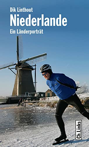 Niederlande: Ein Länderporträt (Länderporträts)