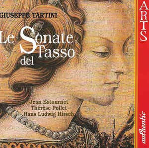 Tartini: Le Sonate del Tasso (Violin Sonatas) /Estournet · Pollet · Hirsch