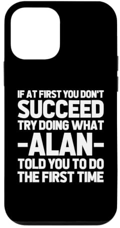 Hülle für iPhone 12 mini Versuche das zu tun, was Alan dir gesagt hat... Lustiger Name Alan