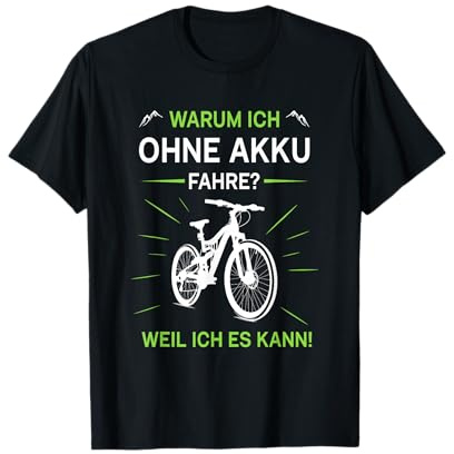 Lustiger Radfahrer Spruch Warum ich ohne Akku fahre Fahrrad T-Shirt