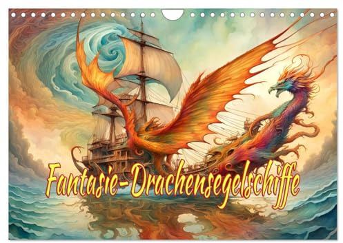 Fantasie-Drachensegelschiffe (Wandkalender 2026 DIN A4 quer), CALVENDO Monatskalender: Fantasiewelt der Drachensegler (CALVENDO Kunst)