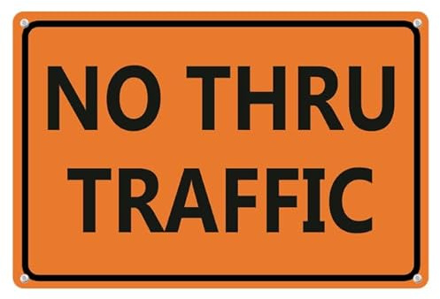 Horienteeon Metall-Blechschild, Aufschrift No Thru Traffic, Orange, Straße, Baubereich, Arbeitszone, Sicherheitsschild, Outdoor-Sicherheitswarnung, Dekoration, Aluminiumschild, 20 x 30 cm