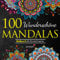 100 Wunderschöne Mandalas: Mandala Malbuch für Erwachsene, toller Antistress-Zeitvertreib zum Entspannen mit schönen Malvorlagen zum Ausmalen (Mandalas Malbuch-Sammlung, Band 1)