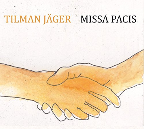 Jäger: Missa Pacis - Zum Frieden raten