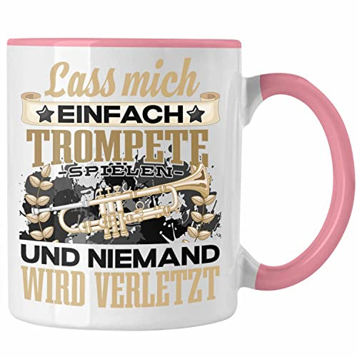 Trendation - Trompete Geschenk Lustiger Spruch Tasse für Trompeten-Spieler Geschenkidee Lustig Lass Mich Einfach Trompete Spielen (Rosa)