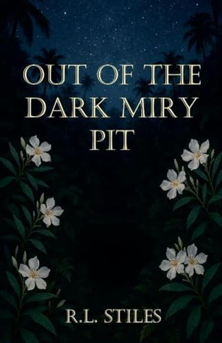 Out of the Dark Miry Pit