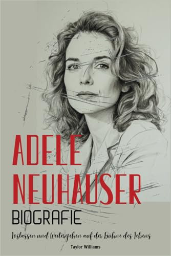 Adele Neuhauser Biografie: Loslassen und Weitergehen auf der Bühne des Lebens