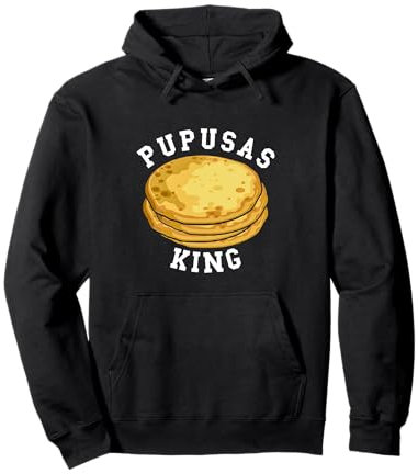 Pupusas King Bread Maker El Salvadorian Food Pupusas Lover Pullover Hoodie