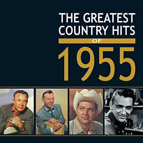 The Greatest Country Hits of 1955