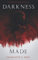 Darkness Made: Book One of The Marked Trilogy