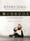 Hatha Yoga para maestros & practicantes: Una guía exhaustiva para una secuenciación holística (Spanish Edition)