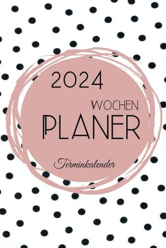 WOCHENKALENDER A5 1 Woche 2 Seiten -WOCHENPLANER 2024: Buchkalender 2024 Terminplaner Für Frauen