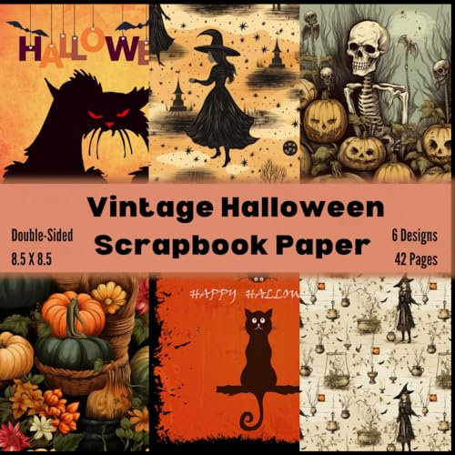 Vintage Halloween Scrapbook Paper: Decorative Craft Paper, ideal for Scrapbooking, Collage, Mixed-Media, Junk Journals, Memory Books, Albums, Card Making, Paper Ornaments, Decoupage, Origami,
