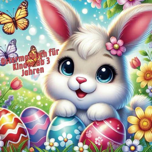 Mein erstes Oster-Malbuch Süße Osterhasen, Ostereier & Frühlingsmotive – Malspaß für Kinder ab 3 Jahren
