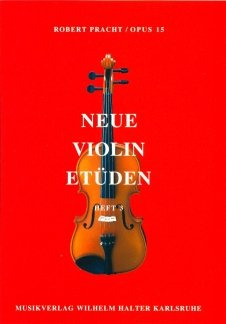 NEUE ETUEDEN 3 OP 15 - arrangiert für Violine [Noten / Sheetmusic] Komponist: PRACHT ROBERT