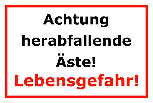 Melis-Folienwerkstatt Schild Achtung herabfallende Äste – Lebensgefahr – 15x20cm, 30x20cm und 45x30cm – Bohrlöcher Aufkleber Hartschaum Aluverbund -S00168B