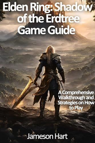Elden Ring: Shadow of the Erdtree Game Guide: A Comprehensive Walkthrough and Strategies on How to Play (English Edition)