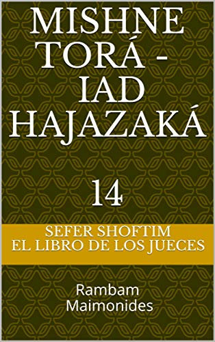 Sefer Shoftim - El Libro de los Jueces: Mishne Tora- Iad Hajazaka - Rambam - Maimonides (Spanish Edition)