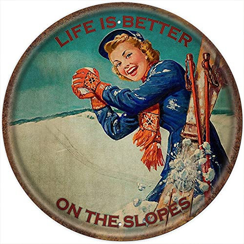 Life is Better on The Slopes Rundes Blechschild im Vintage-Stil, Schönheitsmädchen, Metall-Blechschild, Schnee-Dekoration, Sportdekoration, Ski-Dekoration, für Schlafzimmer, Wohnzimmer, Lounge,