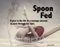 Spoon Fed - A year in the life of a teenage anorexic as seen through her eyes!