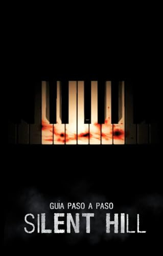 Silent Hill - Guía paso a paso (Guías no oficiales de Silent Hill)
