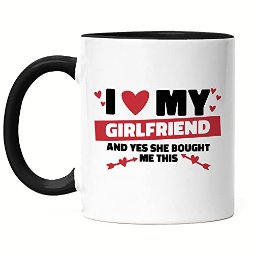 Hey!Print I Love My Girlfriend And Yes She Bought Me This Tasse Schwarz Liebespaar Liebeserklärung Herzen Verliebt Love Liebe