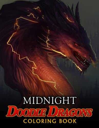 Midnight Doodle Dragons Coloring Books: Super Cute Dragon Coloring Pages On Black Background For Kids Grown Ups To Color | Ideal Gifts For Animal Lovers