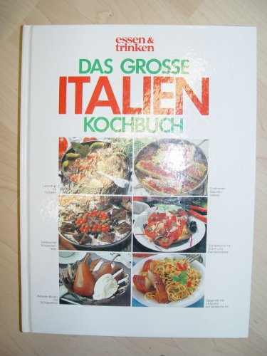 Das grosse Italian Kochbuch. essen & trinken