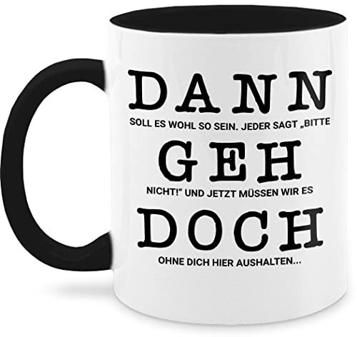 Tasse Tassen 325ml - Jobwechsel - Dann geh doch I Abschied Kollege Kollegin Rente - 325 ml - Schwarz - abschiedsgeschenk kollegen geschenk für renteneintritt rentner pensionär 2023 kaffeetasse