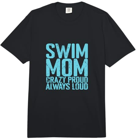 Swim Mom Crazy Proud Loud Comfort Colors Adult Heavyweight T-Shirt