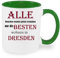 Alle Menschen wurden gleich erschaffen - nur die Besten wohnen in Dresden - Kaffeetasse mit Motiv, Tasse mit Druck, auch individuell mit Spruch, Foto, Wunschtext, Wunschname (Grün)