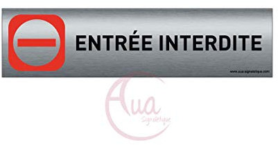 Plaque de porte aluminium brossé imprimé -Dimensions 200 x 50 mm - Double face adhésif au dos - Impression UV directement sur l'aluminium (Pas de contre collage) (Entrée interdite)