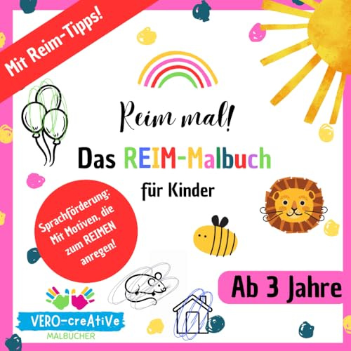 Reim mal! Das Reim-Malbuch für Kinder: Über 50 liebevoll Motive, die zum Reimen anregen. Mit wertvollen Tipps für das erste Reimen.