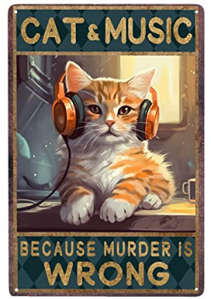 Vintage-Aluminium-Metall-Poster, Katze und Musik, weil der Mord ist falsch, Retro, lustige Wandkunst für Schlafzimmer, Toilette, Badezimmer, Heimdekoration, Café, Bar, Geschäfte, Club,
