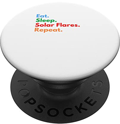 Eat Sleep Solar Flares Repeat for Solar Flare Liebhaber PopSockets mit austauschbarem PopGrip