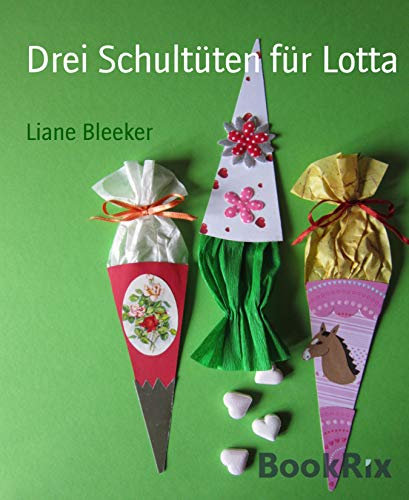 Drei Schultüten für Lotta: Eine Bilderbuchgeschichte zum Schulanfang