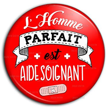 Badge 38mm l'homme Parfait est Aide Soignant Humour Idée Cadeau Pins Bouton Epinglette