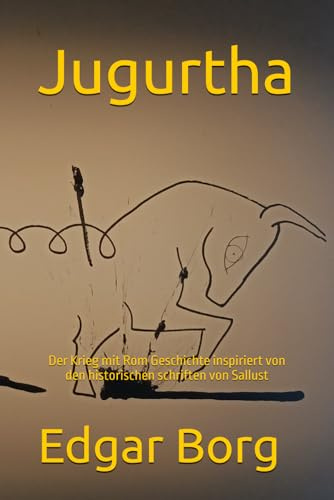 Jugurtha: Der Krieg mit Rom Geschichte inspiriert von den historischen schriften von Sallust