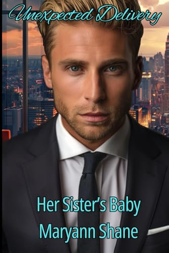 Unexpected Delivery: Her Sister's Baby