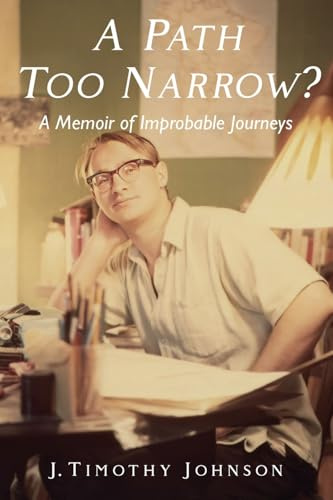 A Path Too Narrow?: A Memoir of Improbable Journeys