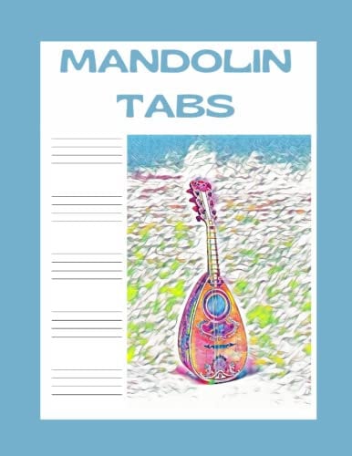 Mandolin Tabs: 4 String Mandolin Tablature Notebook, Size 8.5x11''