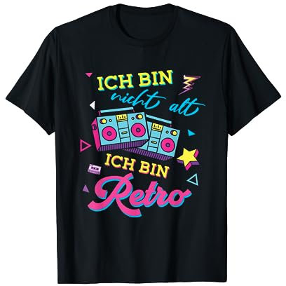 Ich bin nicht alt Ich bin Retro -70er 80er 90er Jahre T-Shirt
