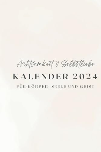 Kalender 2024: Achtsamkeit & Selbstliebe