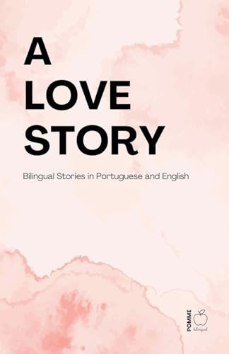 A Love Story: Bilingual Stories in Portuguese and English