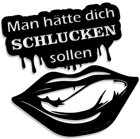 Decus Shop Man hätte Dich Schlucken sollen 3259 // Sticker Aufkleber vers. Größe Farbe