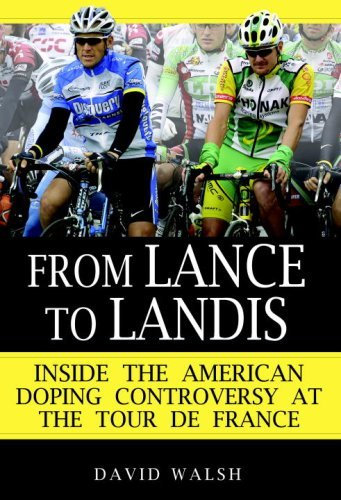 From Lance to Landis: Inside the American Doping Controversy at the Tour de France (English Edition)