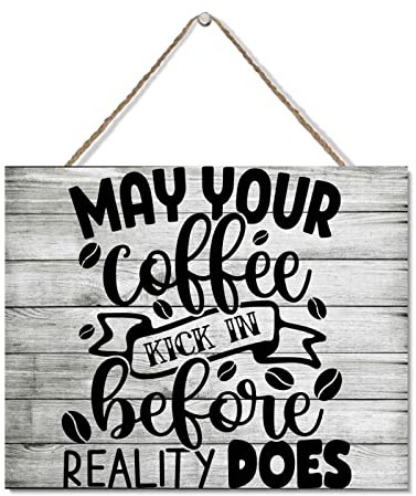 Personalisiertes Holzschild zum Aufhängen, Motiv: Coffee Shop Bar Home Kitchen 20,3 x 25,4 cm May Your Coffee Kick in Before Reality Does Holzschild Bauernhausschild Veranda-Schild personalisiertes