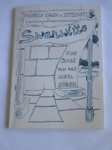 Schwanwitte. Eine Sage von der Insel Rügen