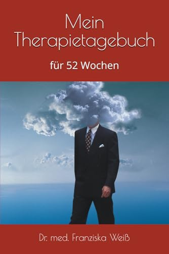 Mein Therapie-Tagebuch: für 52 Wochen
